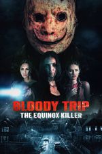 Watch Bloody Trip: The Equinox Killer Gomovies123