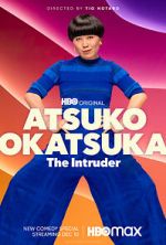 Watch Atsuko Okatsuka: The Intruder (TV Special 2022) Gomovies123