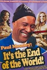 Watch Paul Mooney: It\'s the End of the World Gomovies123