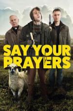 Watch Say Your Prayers Gomovies123