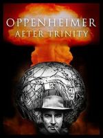 Watch Oppenheimer After Trinity Gomovies123