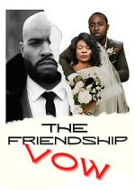 Watch The Friendship Vow Gomovies123
