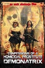 Watch Confessions Of A Homicidal Prostitute: Demonatrix Gomovies123