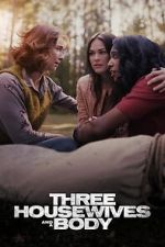 Watch Three Housewives and a Body Gomovies123