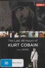 Watch Kurt Cobain The Last 48 Hours of Gomovies123