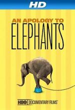 Watch An Apology to Elephants (Short 2013) Gomovies123