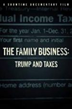 Watch The Family Business: Trump and Taxes Gomovies123