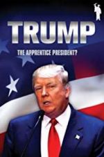 Watch Donald Trump: The Apprentice President? Gomovies123