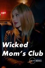 Watch Wicked Mom\'s Club Gomovies123