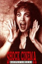 Watch Shock Cinema: Volume One Gomovies123