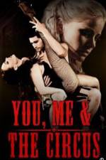 Watch You, Me & The Circus Gomovies123