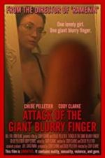 Watch Attack of the Giant Blurry Finger Gomovies123
