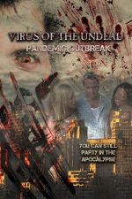 Watch Virus of the Undead: Pandemic Outbreak Gomovies123