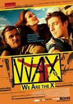 Watch WAX: We Are the X Gomovies123