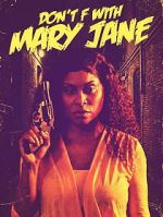 Watch Don\'t F with Mary Jane Gomovies123