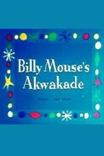 Watch Billy Mouse\'s Akwakade Gomovies123