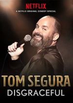Watch Tom Segura: Disgraceful Gomovies123