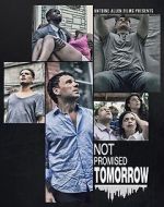 Watch Not Promised Tomorrow Gomovies123