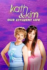 Watch Kath & Kim: Our Effluent Life Gomovies123