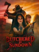Watch Butchered by Sundown Gomovies123