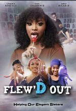 Watch Flew\'D Out Gomovies123
