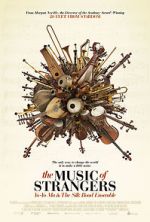 Watch The Music of Strangers: Yo-Yo Ma and the Silk Road Ensemble Gomovies123