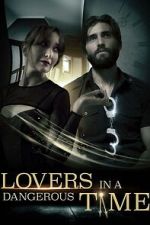 Watch Lovers in a Dangerous Time Gomovies123