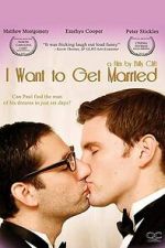 Watch I Want to Get Married Gomovies123