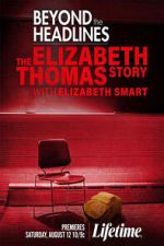 Watch Beyond the Headlines: The Elizabeth Thomas Story with Elizabeth Smart Gomovies123