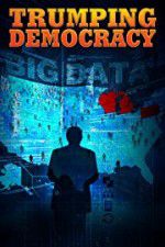 Watch Trumping Democracy Gomovies123