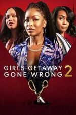 Watch Girls Getaway Gone Wrong 2 Gomovies123
