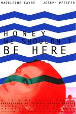 Watch Honey We Shouldn't Be Here Gomovies123