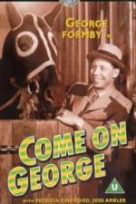 Watch Come on George Gomovies123