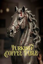 Watch The Turkish Coffee Table Gomovies123