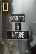 Watch National Geographic Destroyed By Nature Gomovies123