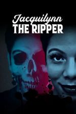 Watch Jacquilynn the Ripper Gomovies123