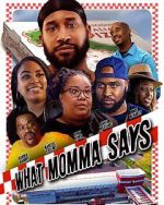 Watch What Momma Says Gomovies123