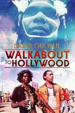 Watch Walkabout to Hollywood Gomovies123