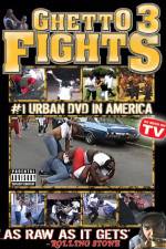 Watch Ghetto Fights 3 Gomovies123