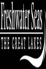 Watch Freshwater Seas: The Great Lakes Gomovies123