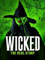 Watch Wicked: The Real Story Gomovies123