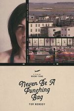 Watch Never Be A Punching Bag For Nobody Gomovies123