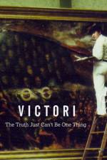 Watch Victori: The Truth Just Can't Be One Thing Gomovies123