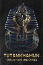 Watch Tutankhamun: Unmasking the Curse Gomovies123