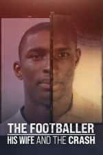 Watch The Footballer, His Wife, and the Crash Gomovies123
