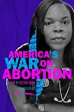 Watch America\'s War on Abortion Gomovies123
