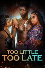 Watch Too Little Too Late Gomovies123
