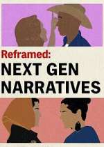 Watch Reframed: Next Gen Narratives Gomovies123