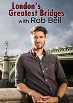 Watch London's Greatest Bridges with Rob Bell Gomovies123