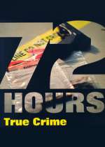 Watch 72 Hours: True Crime Gomovies123
